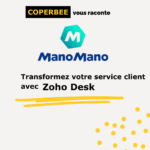Transformez votre service client avec Zoho Desk : le cas réussi de ManoMano